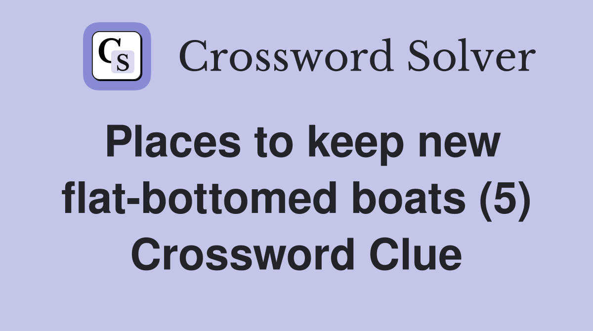 flat bottomed sailboat crossword clue